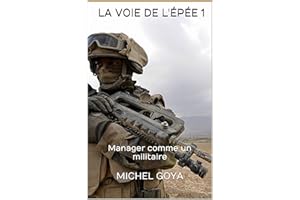 La Voie de l'épée 1: Manager comme un militaire (French Edition)
