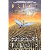 Schismatrix Plus (Complete Shapers-Mechanists Universe)