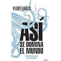Así se domina el mundo: Desvelando las claves del poder mundial (Spanish Edition) book cover Así se domina el mundo: Desvelando las claves del poder mundial (Spanish Edition) book cover