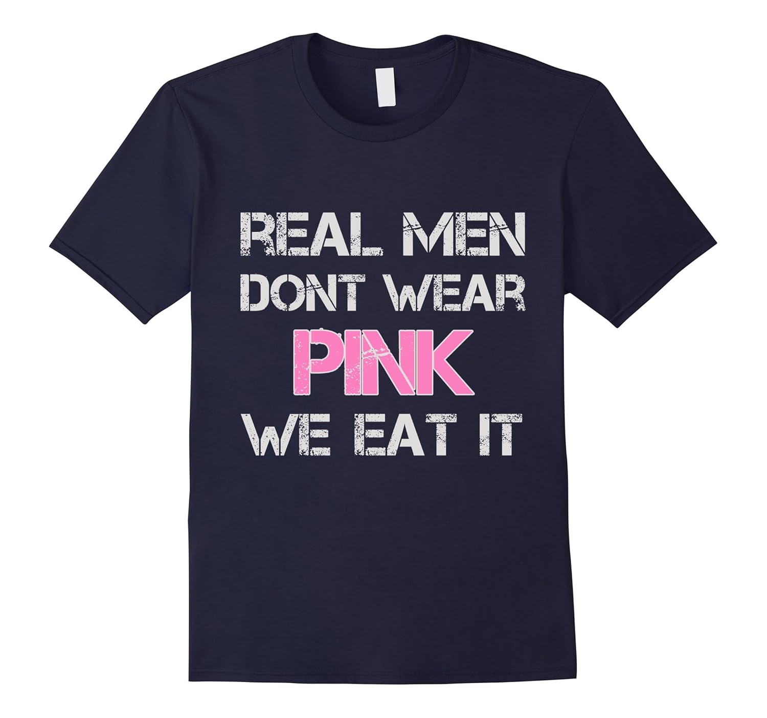 Real Men Funny Quote T-shirt-Rose