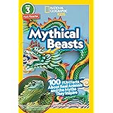 National Geographic Readers: Mythical Beasts (L3): 100 Fun Facts About Real Animals and the Myths They Inspire