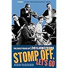 Stomp Off, Let's Go: The Early Years of Louis Armstrong