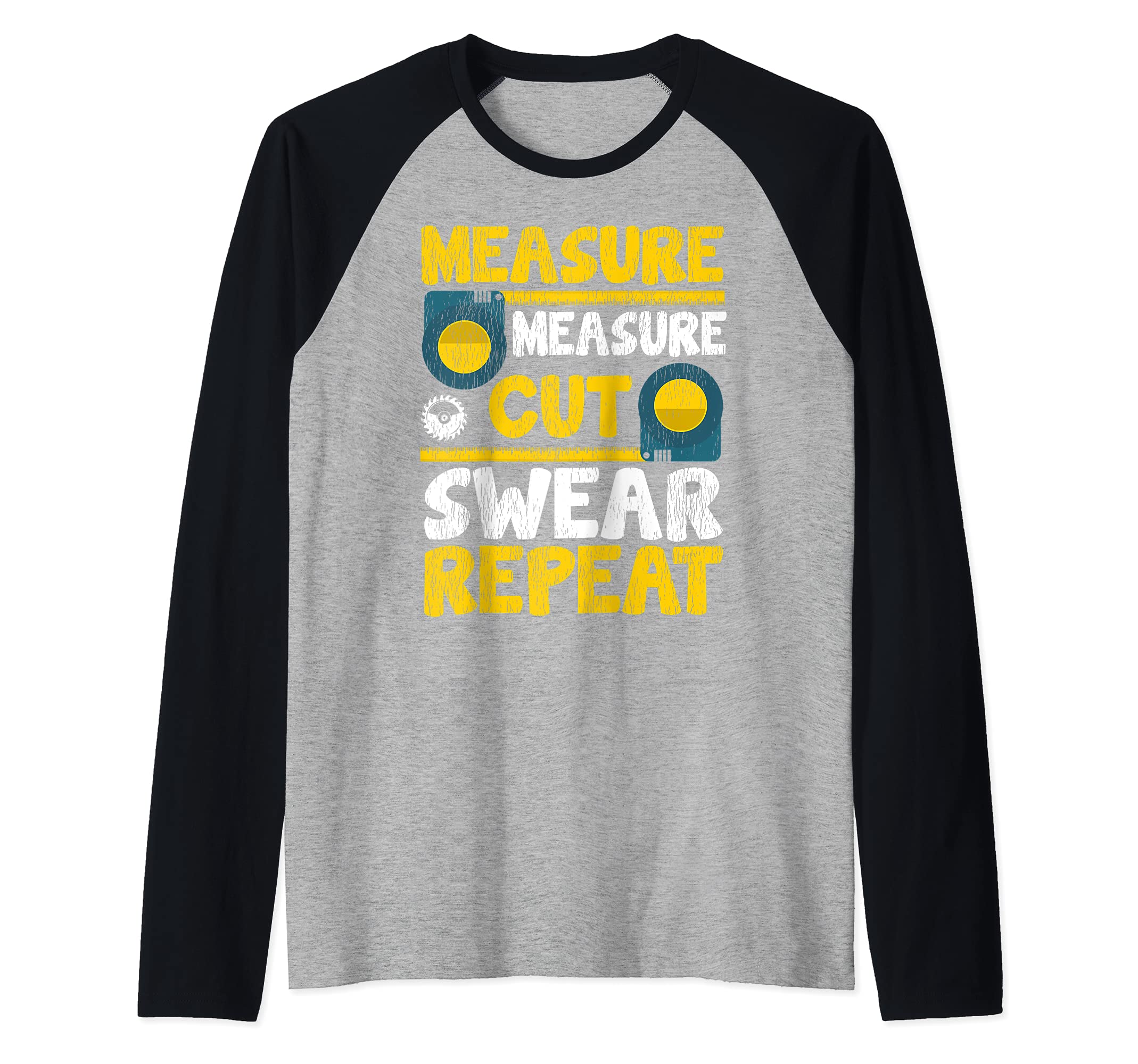 Mens Measure Measure Cut Swear Repeat Woodworking Raglan Baseball Tee