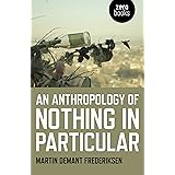An Anthropology of Nothing in Particular