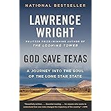 God Save Texas: A Journey into the Soul of the Lone Star State