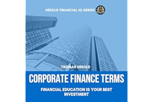 Corporate Finance Terms: Financial Education Is Your Best Investment: The Simple Guide to Financial Management, Risk Manageme