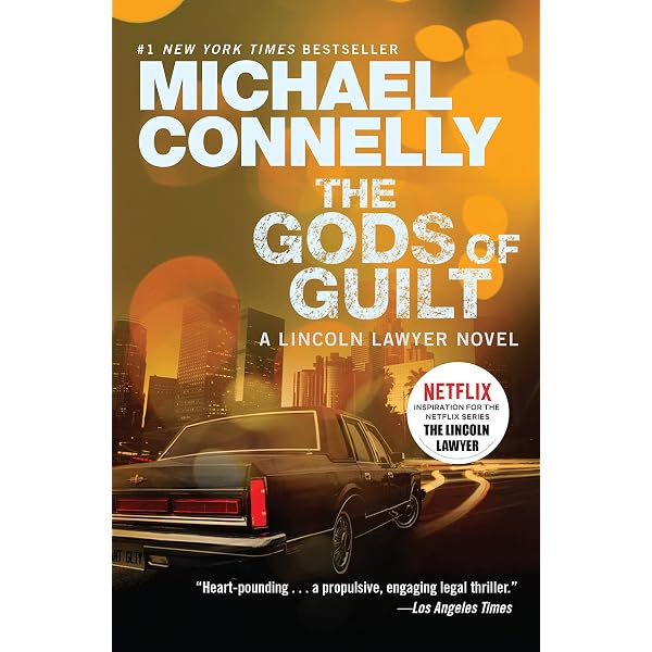 The Gods of Guilt-a Lincoln Lawyer Novel: Connelly, Michael