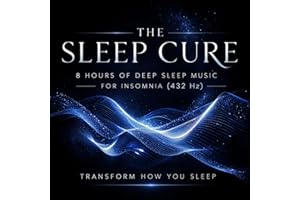 The Sleep Cure – 8 Hours of Deep Sleep Music for Insomnia (432 Hz): Transform how you sleep
