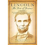 Lincoln: The Fire of Genius: How Abraham Lincoln's Commitment to Science and Technology Helped Modernize America