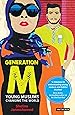 Generation M: Young Muslims Changing the World