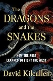 The Dragons and the Snakes: How the Rest Learned to Fight the West