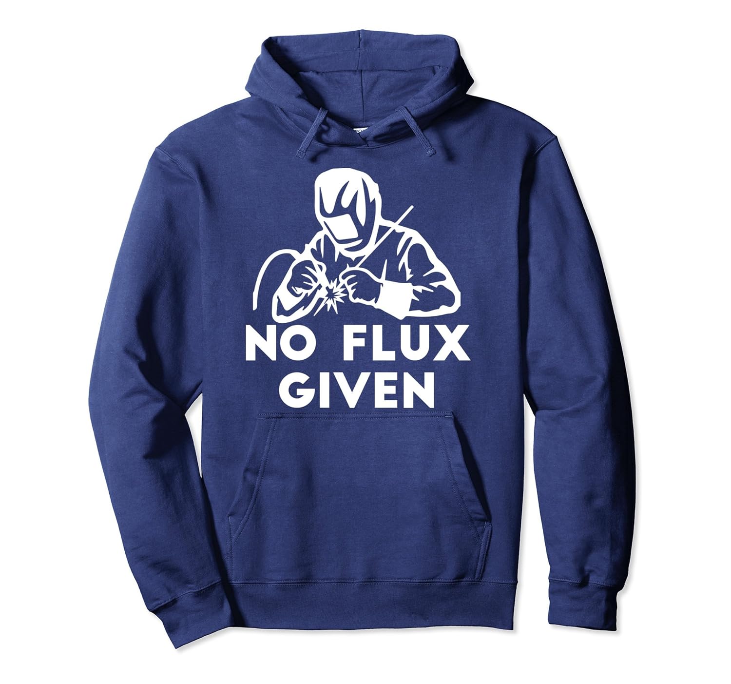 Funny Welder Hoodie No Flux Given Welding Dad TPT Best Selling TShirts