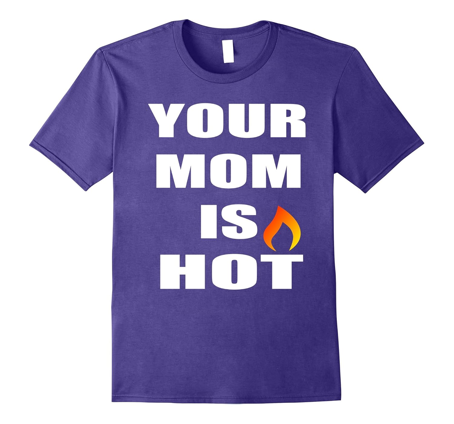 Your Mom is Hot T-Shirt Funny Cougar-Rose