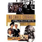 No Small Courage: A History of Women in the United States