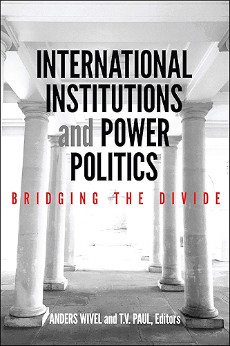 Download International Institutions and Power Politics: Bridging the Divide (English Edition) PDF
