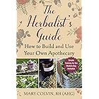 The Herbalist's Guide: How to Build and Use Your Own Apothecary
