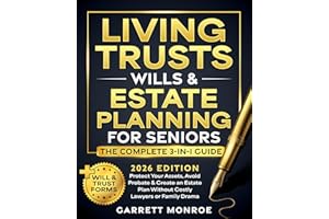 Living Trusts, Wills & Estate Planning for Seniors - The Complete 3-in-1 Guide: Protect Your Assets, Avoid Probate & Create a