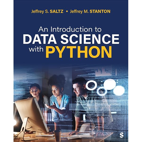 An Introduction to Data Science: Saltz, Jeffrey S., Stanton