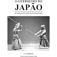 O Guerreiro do Japão: O Treino e os Exercícios do Samurai (Portuguese Edition) book cover