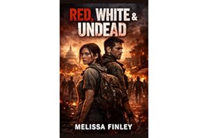 Red, White & Undead: A Zombie Apocalypse Thriller Set During America’s 250th Anniversary
