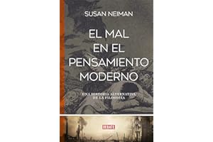 El mal en el pensamiento moderno: Una historia alternativa de la filosofía (Spanish Edition)