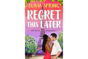 Regret This Later: THE BRAND NEW steamy age gap romance set in Paris from Olivia Spring for 2026 (The Love Hotel Book 5)