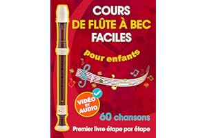 Cours de flûte à bec faciles pour enfants + vidéo et audio: Débuter à la flûte à bec pour enfants et adolescents avec 60 chan