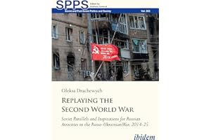 Replaying the Second World War: Soviet Parallels and Inspirations for Russian Atrocities in the Russo-Ukrainian War, 2014-25