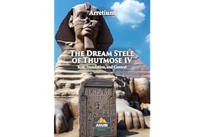 The Dream Stele of Thutmose IV: Text, Translation, and Context