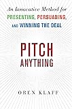 Pitch Anything: An Innovative Method for Presenting, Persuading, and Winning the Deal