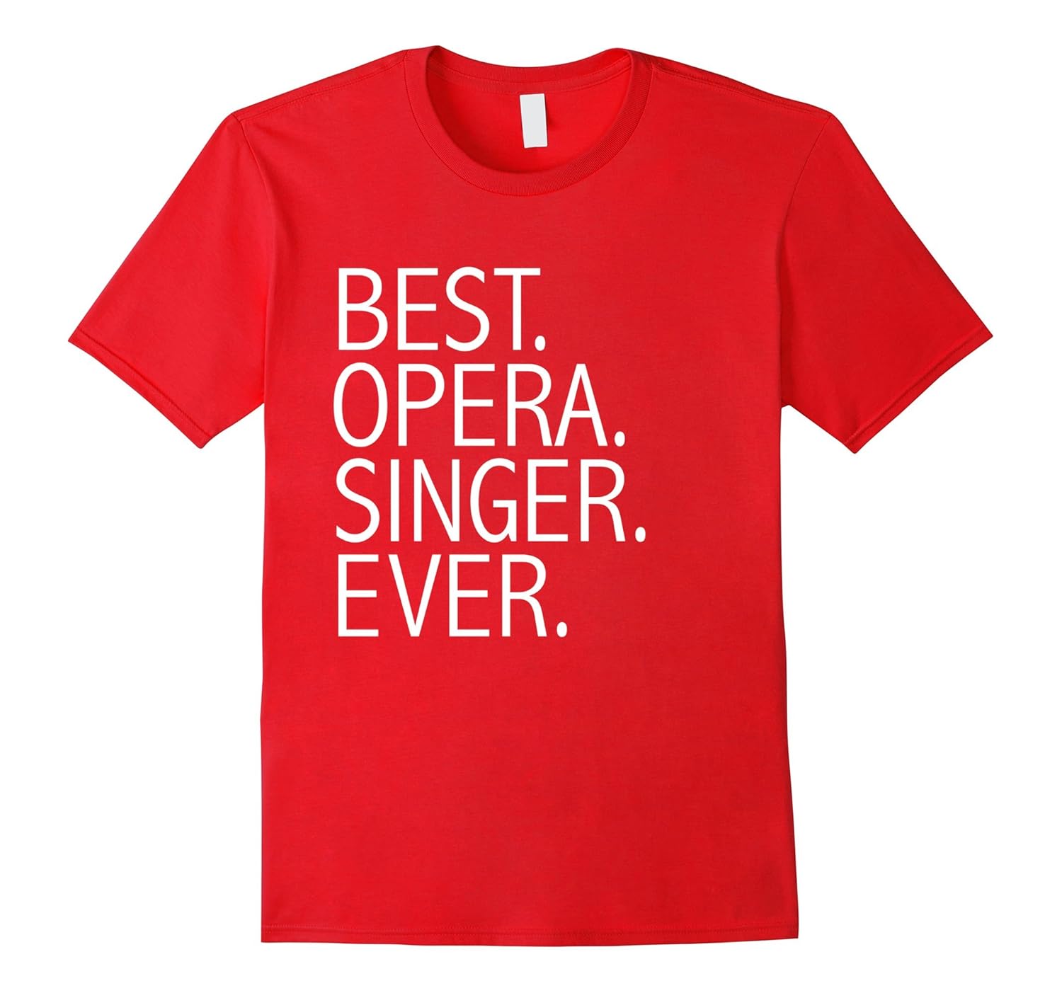 Best Opera Singer Ever Funny T-shirt Sing Singers Gift-Rose