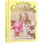 Good Lookin' Cookin': A Year of Meals - A Lifetime of Family, Friends, and Food [A Cookbook]