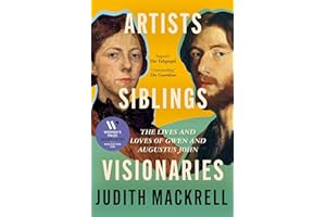 Artists, Siblings, Visionaries: Shortlisted for the Women's Prize for Non-Fiction