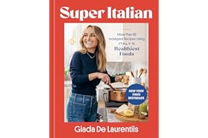 Super-Italian: More Than 110 Indulgent Recipes Using Italy's Healthiest Foods; A Cookbook