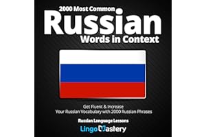 2000 Most Common Russian Words in Context: Get Fluent & Increase Your Russian Vocabulary with 2000 Russian Phrases (Russian L