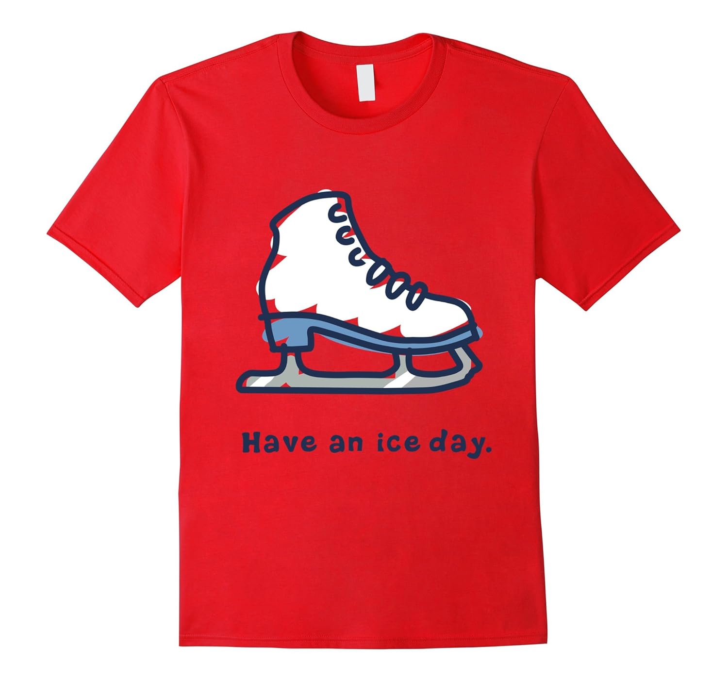 Have An Ice Day Ice Skating Winter And Fall T-Shirt-ANZ