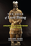 The Book of Lord Shang: Apologetics of State Power in Early China (Translations from the Asian Classics)