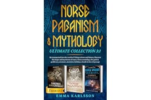 Norse Paganism & Mythology Ultimate Collection 3:1: Be transported into the world of Viking culture and history. Discover the magic and mysticism of ... & How to Incorporate into Your everyday life)