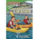 Ballpark Mysteries #7: The San Francisco Splash