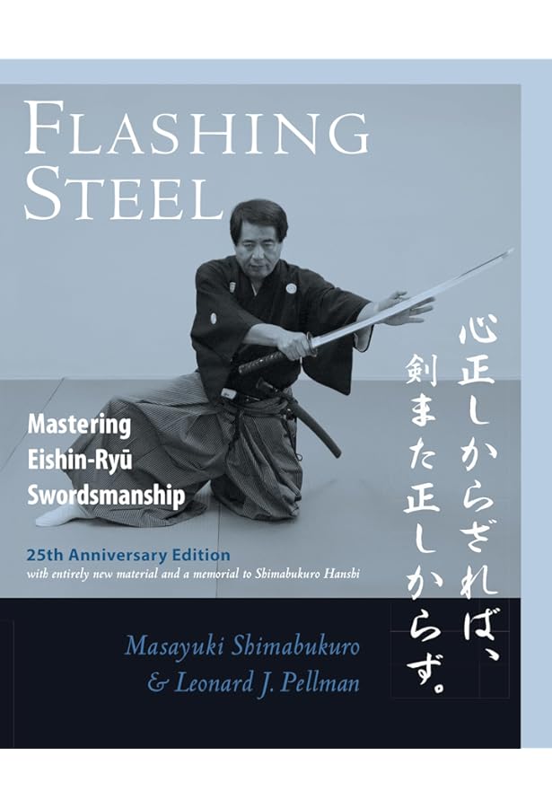 Flashing Steel, Second Edition: Mastering Eishin-Ryu Swordsmanship