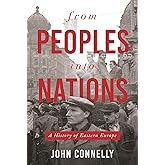 From Peoples into Nations: A History of Eastern Europe