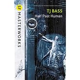 Half Past Human (SF Masterworks)