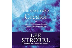 The Case for a Creator: A Journalist Investigates the New Scientific Evidence That Points Toward God