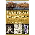 Legends & Lore of Somerset County:: Knitting Betty, the Great Swamp Devil and More Tales from Central New Jersey (American Legends)