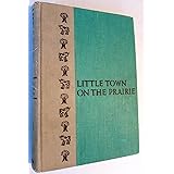 Little Town on the Prairie: A Newbery Honor Award Winner