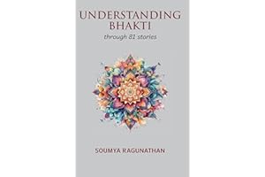 UNDERSTANDING BHAKTI: through 81 stories