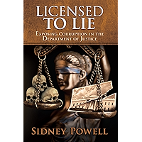 Licensed to Lie: Exposing Corruption in the Department of Justice book cover
