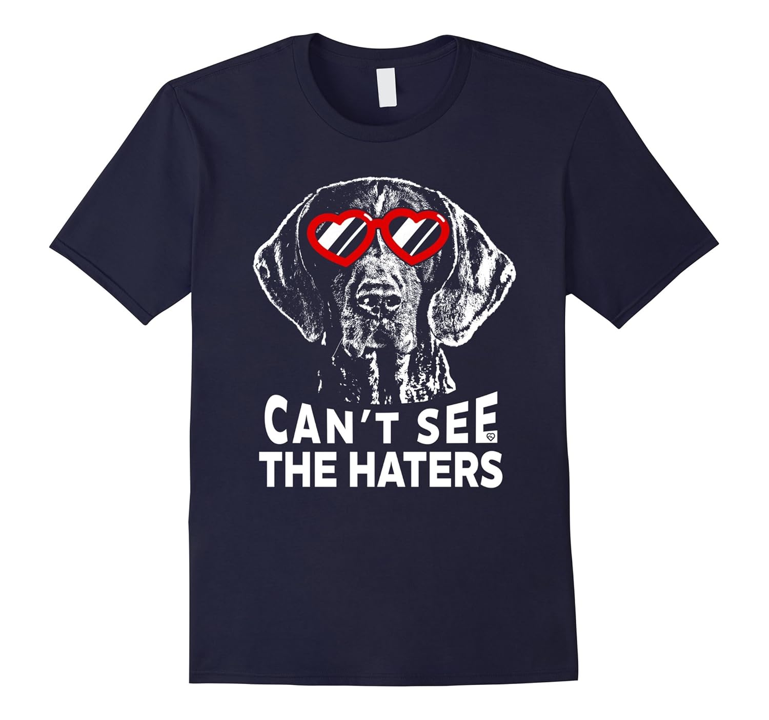 German Shorthair Pointer Shirt Can't See The Haters Tee-ANZ