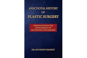 Anecdotal History of Plastic Surgery: Personalities in the development of reconstructive surgery