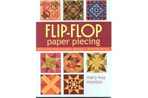 Flip-Flop Paper Piecing: Revolutionary Single-Foundation Technique Guarantees Accuracy